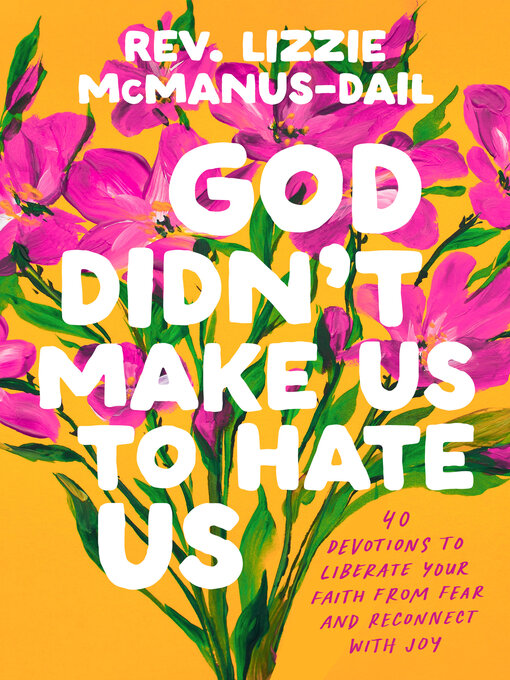Title details for God Didn't Make Us to Hate Us by Rev. Lizzie McManus-Dail - Wait list